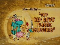 Click to watch 'The Bad News Plastic Surgeons...' (popup) Cow And Chicken